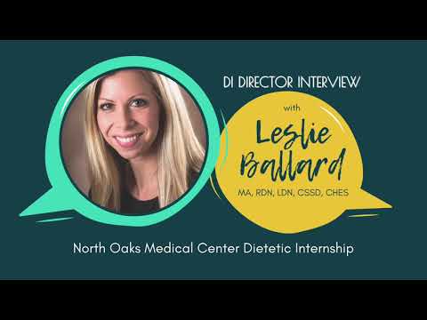 Interview with Leslie Ballard, North Oaks Medical Center Dietetic Internship