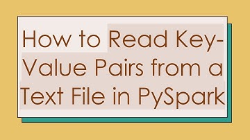 How to Read Key-Value Pairs from a Text File in PySpark