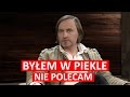 Maciej Sikorski: Byłem w piekle. Nie polecam