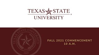 Texas State University Commencement - 10am – December 11, 2021