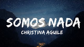 Кристина Агилера - Somos Nada (Letra/Lyrics) | 30 минут расслабляющей музыки