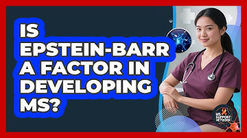 Is Epstein-Barr a Factor in Developing MS?