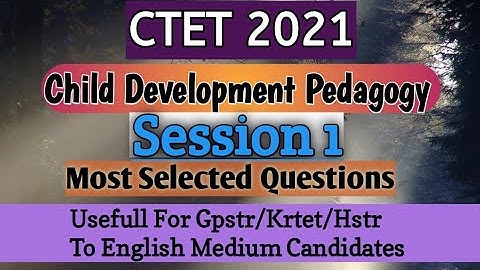 CTET/GPSTR 2021-22 Child Development Pedagogy. Most Important Questions. Don