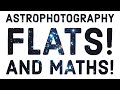 Flats for astrophotography, lets do the maths!