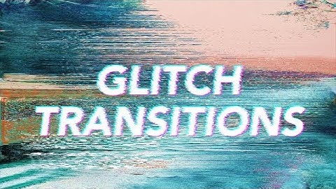 Glitch Transitions Premiere Pro Presets