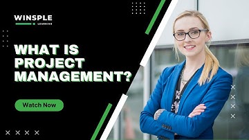 What is Project Management? | Upskill with Winsple Learning | PMP | Project Management Professionals