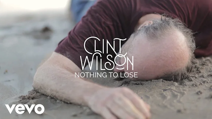 Clint Wilson - Nothin' To Lose