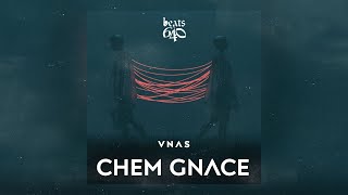 Vnas - Chem Gnace (Remix) [6:40]