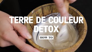 TERRE DE COULEUR DETOX | HOW TO #2