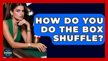 How Do You Do The Box Shuffle? - The Blackjack Blueprint