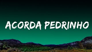 Jovem Dionisio - ACORDA PEDRINHO (Letra/Lyrics) | Top Best Songs