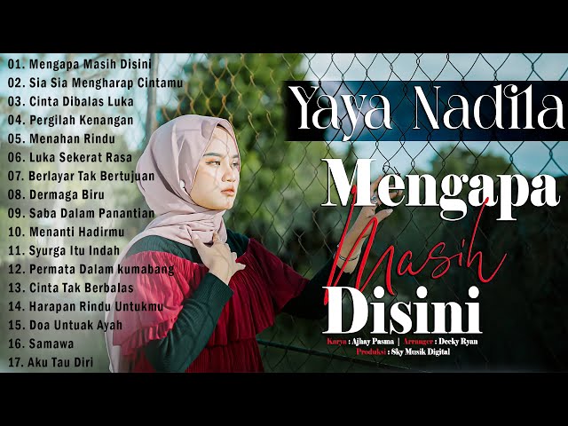 YAYA NADILA - MENGAPA MASIH DISINI - LAGU SLOW ROCK BAPER VIRAL FULL ALBUM TERBARU 2023 class=