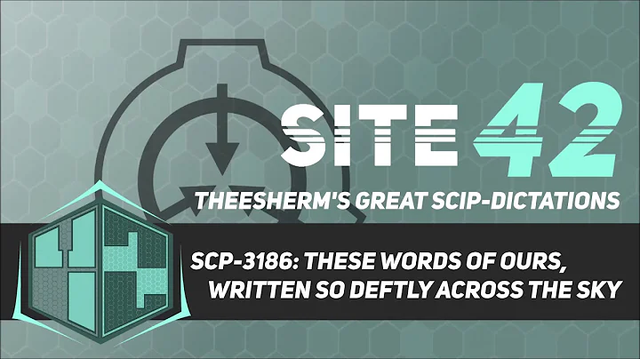 SCP-3186: These Words of Ours, Written So Deftly Across the Sky