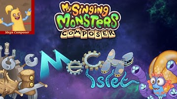 ⚙️ Mech Islet ⚙️ - My Singing Monsters Composer 