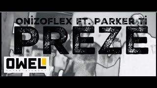 Onizoflex ft. Parker Tİ - PREZE Resimi