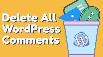 How to Delete All Wordpress Comments - Easy and Simple