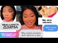 Why organic product are not working for skin[my secrets to glowing skin and my skin care products