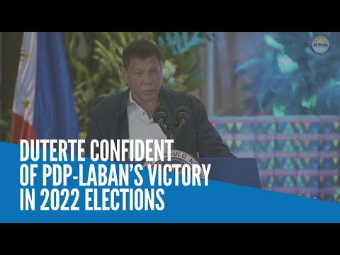 Duterte confident of PDP-Laban’s victory in 2022 elections