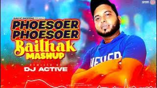 Phoesoer Phoesoer Baithak Mashup || DJ Active || Chutney Baithak Mix || Summer Edition