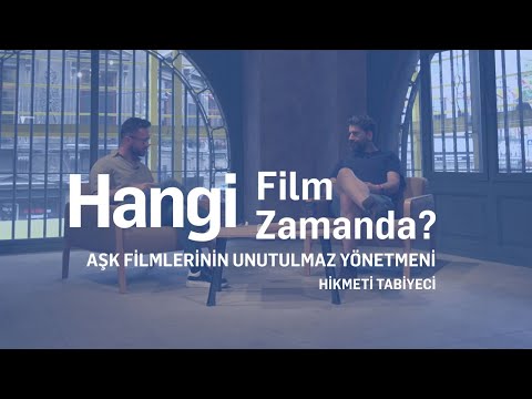 Hangi Film Hangi Zamanda? - Aşk Filmlerinin Unutulmaz Yönetmeni | Hikmeti Tabiyeci