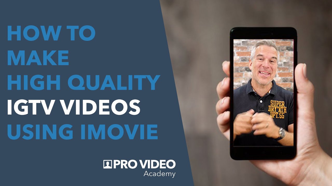 How To Make High Quality IGTV Videos Using iMovie - YouTube