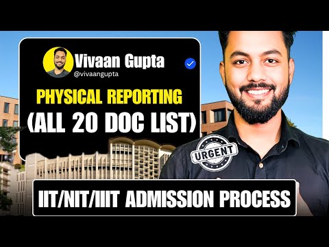OFFICIAL OUT✅|Physical Reporting ALL 20 Doc LIST OUT|Admision Process Of IIT/NIT/IIIT OUT|Csab 2026