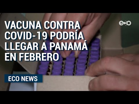 Vacuna contra el covid-19 podría llegar a Panamá en febrero  | ECO News
