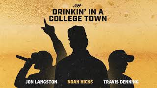 Video thumbnail of "Noah Hicks - Drinkin' in a College Town feat. Jon Langston & Travis Denning (Official Audio)"