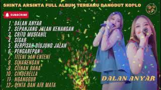 DALAN ANYAR - SHINTA ARSINTA FULL ALBUM TERBARU DANGDUT KOPLO 2025