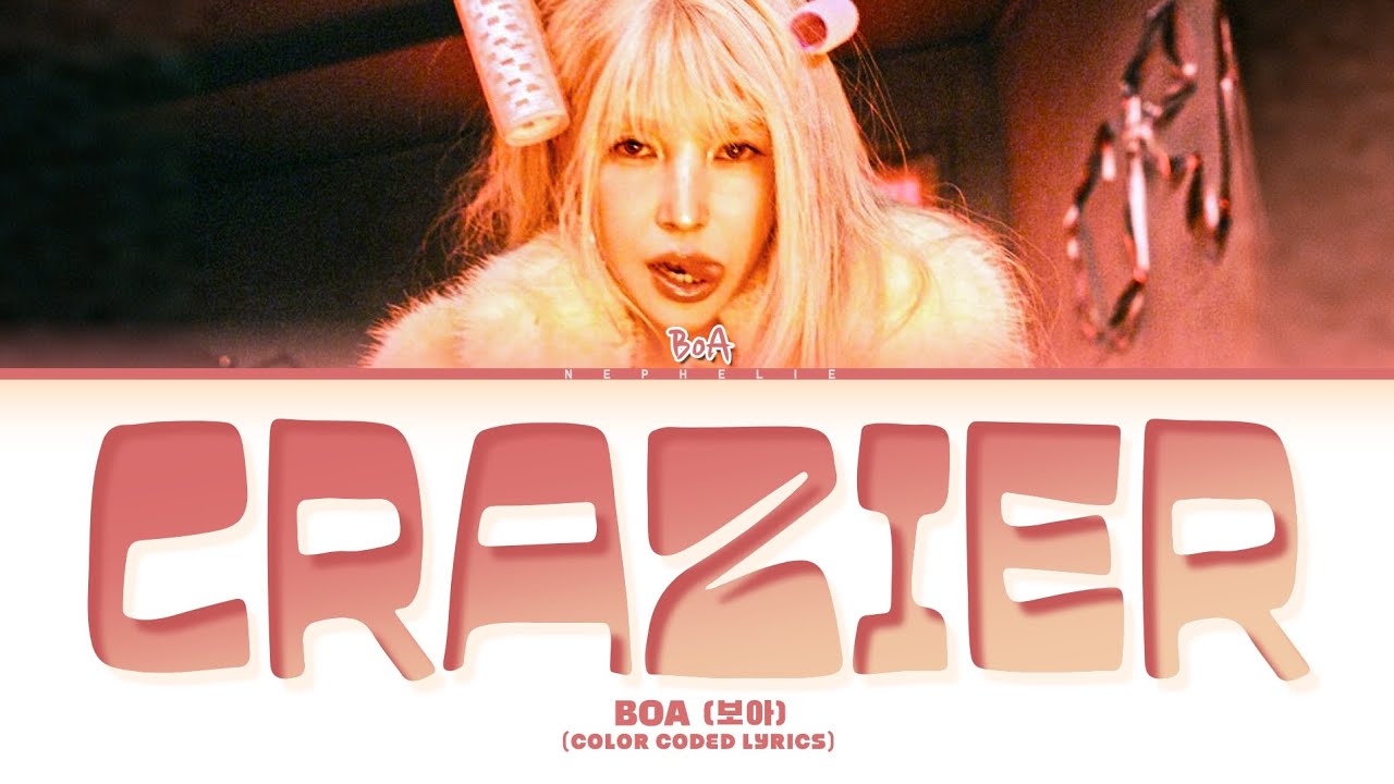 BoA (보아) 'Crazier' Lyrics (Color Coded Lyrics) BoA (보아) 'Crazier' Lyrics (Color Coded Lyrics)