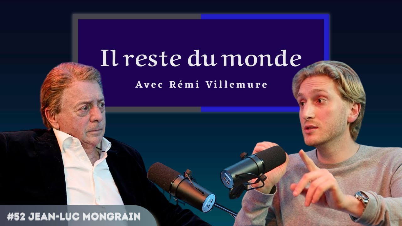 Il reste du monde | #52 Jean-Luc Mongrain | Le RETOUR de la LÉGENDE !!!