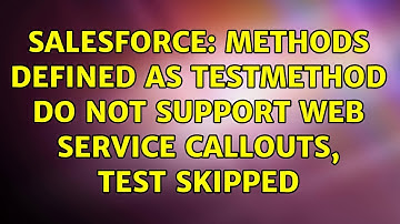 Salesforce: Methods defined as TestMethod do not support Web service callouts, test skipped