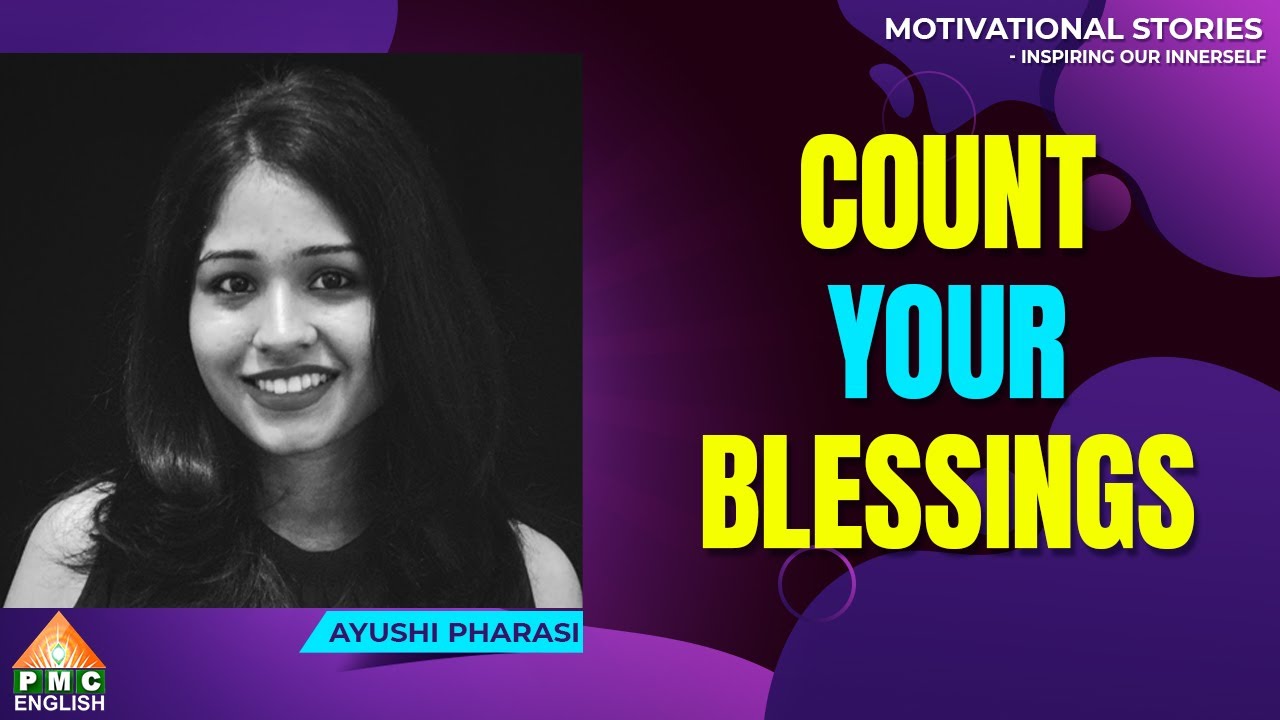 Count Your Blessings | Motivational Stories by Ayushi | PMC English