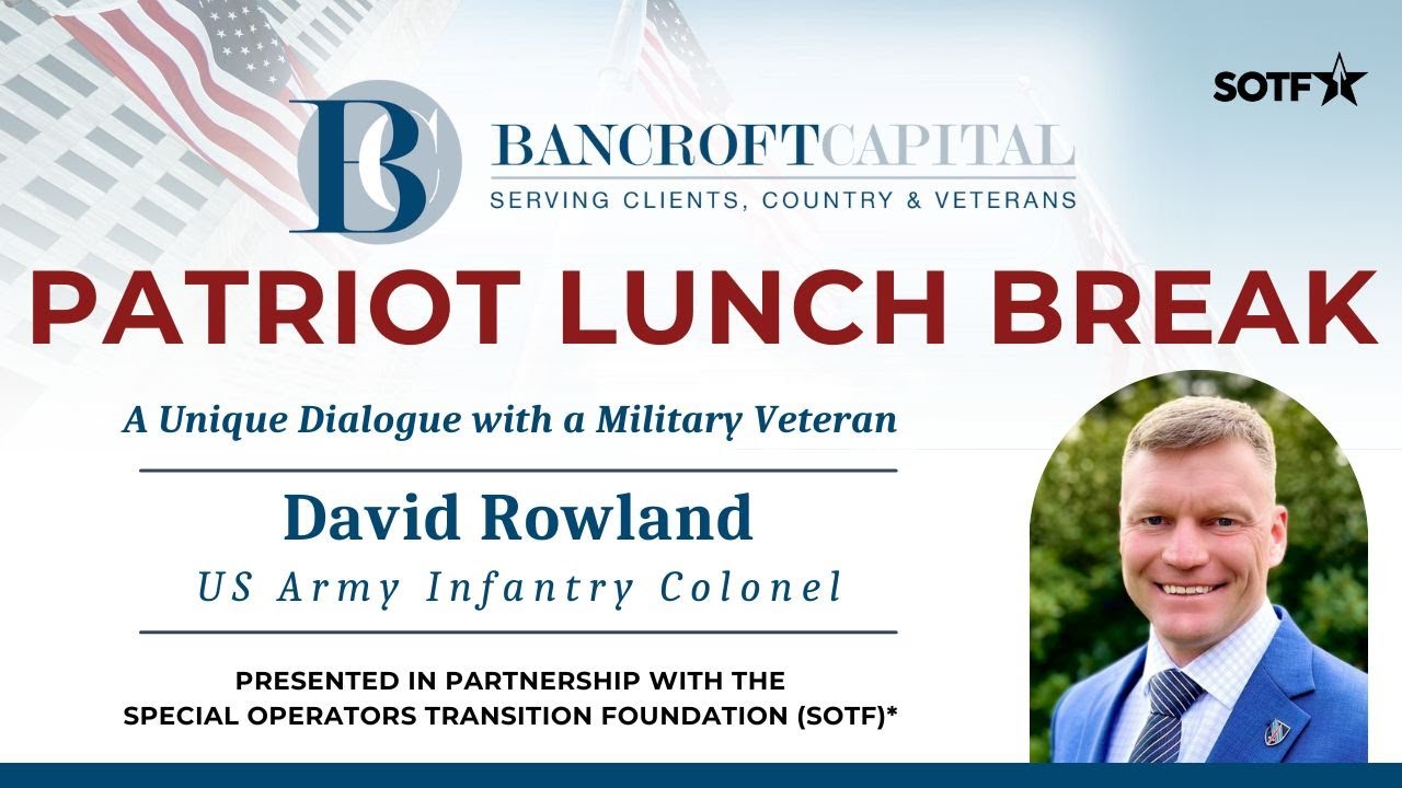 Bancroft Capital Patriot Lunch Break with David Rowland - YouTube