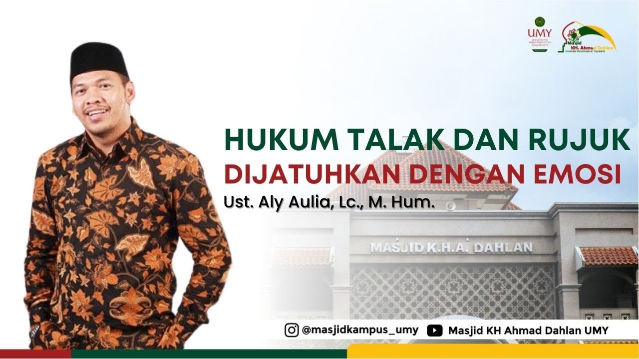 Hukum Talak dan Rujuk Dijatuhkan Dengan Emosi | Ust. Aly Aulia, Lc., M.Hum.