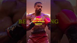 The 10 Best Boxing Movies