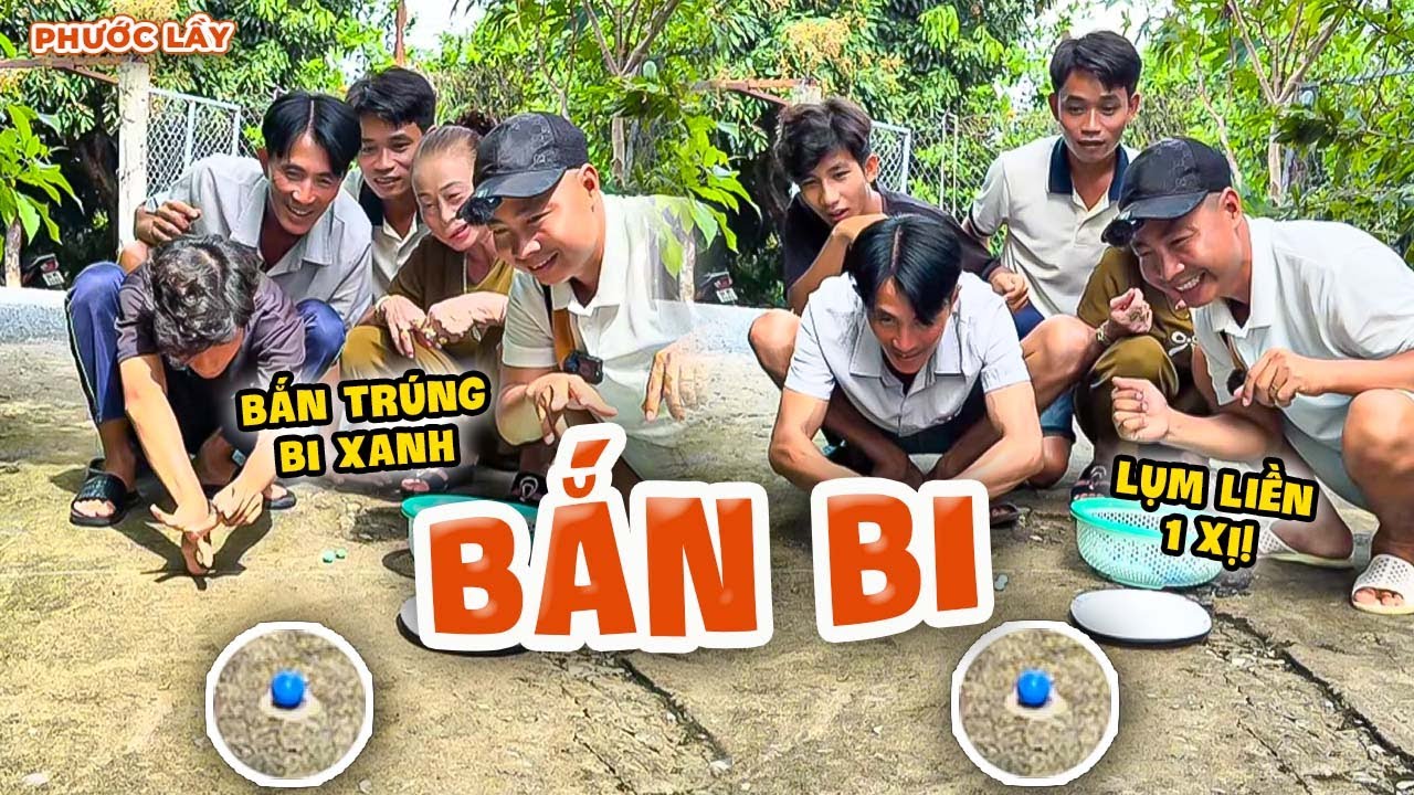 Ôn Lại Tuổi Thơ Bằng Trò BẮN BI - Trúng Bi Xanh Lụm Ngay 1 Xị | Phước Lầy