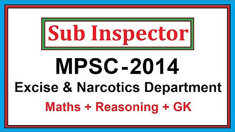 (MPSC) Sub-Inspector under Excise & Narcotics Department- 2014 | GS - II  detailed explanation