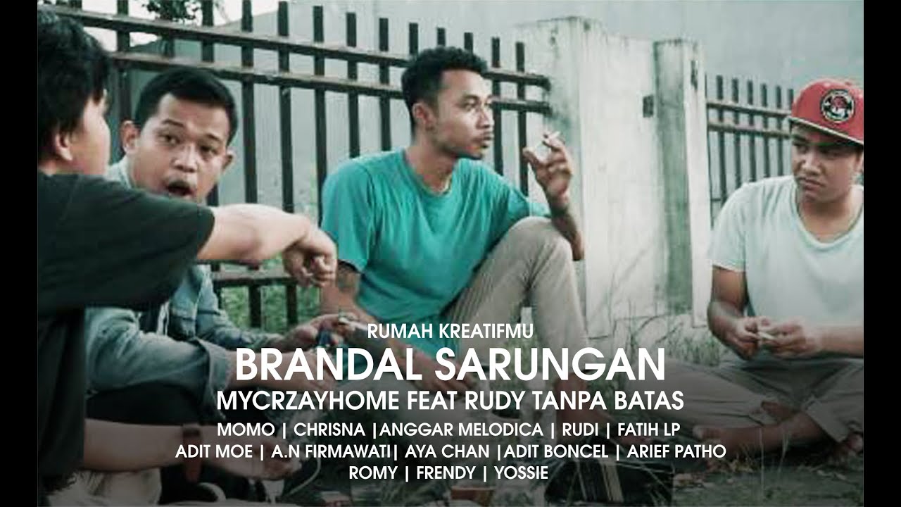 Mycrazyhome Feat Rudy Tanpa Batas - Brandal Sarungan (Official Music Video)