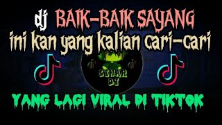 Dj Baik Baik Sayang Yang Lagi Viral Di Tiktok Yang Kalian Cari Cari