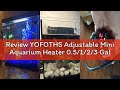 Review YOFOTHS Adjustable Mini Aquarium Heater 0.5/1/2/3 Gallon Submersible Small Fish Tank Heater 1