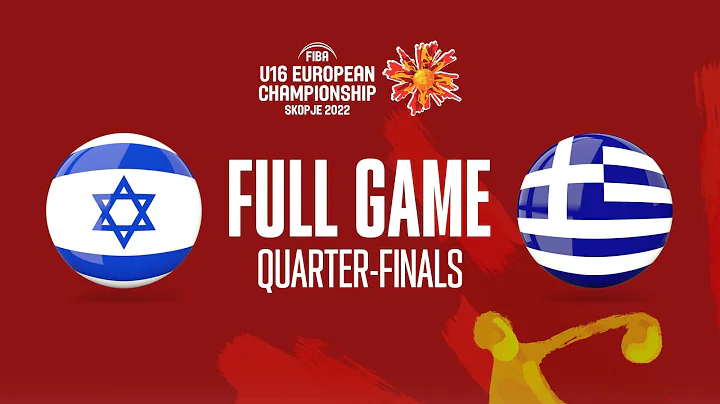 QUARTER-FINALS: Israel v Greece | Full Basketball Game | FIBA U16 European Championship 2022 - 天天要闻