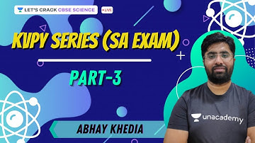 KVPY Series (SA Exam) | Part - 3 | Class 11 Chemistry | CBSE Science | Abhay Khedia