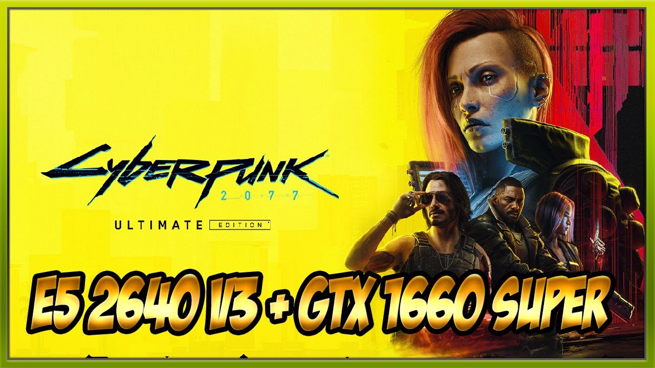 Cyberpunk 2077 Xeon E5 2640 V3 + GTX 1660 Super - YouTube