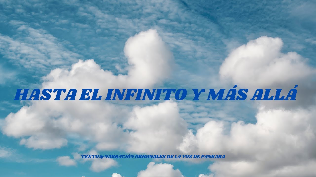 HASTA EL INFINITO Y MÁS ALLÁ - YouTube
