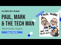 It's a new Show 'Paul, Mark and the Tech Guy"