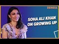 Soha Ali Khan on Growing Up with Saif Ali Khan in the Pataudi House | Showsha