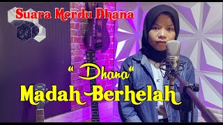 Madah Berhelah - Ziana Zain| Cover by Dhana