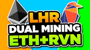 NEW LHR Unlock Dual Mining ETH + ERGO/RVN