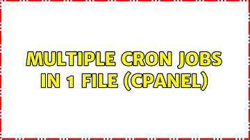 Multiple Cron Jobs in 1 file (cPanel) (2 Solutions!!)